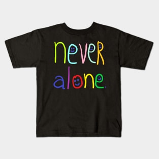 never alone Kids T-Shirt